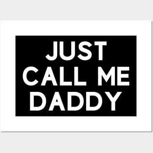 Funny Just Call Me Daddy Posters and Art